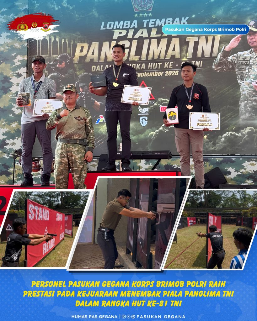 PERSONEL PASUKAN GEGANA KORPS BRIMOB POLRI RAIH PRESTASI PADA KEJUARAAN MENEMBAK PIALA PANGLIMA TNI DALAM RANGKA HUT KE-81 TNI
